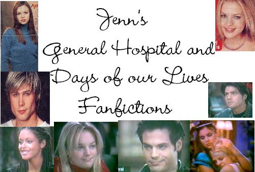 Jenn's GH and DAYS Fanfictions